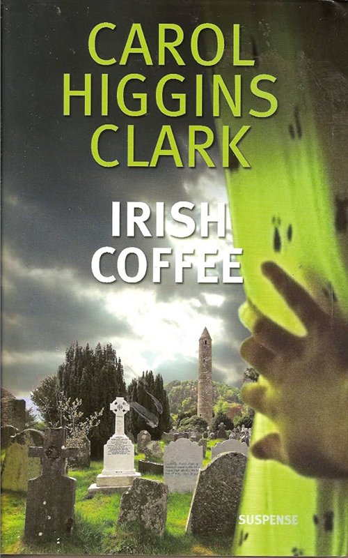 Carol Higgins Clark - Irish Coffee