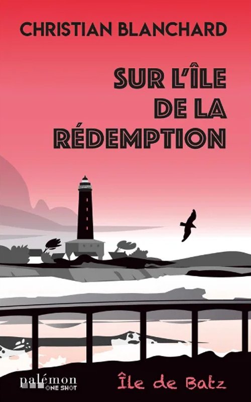 Christian Blanchard - Sur l'île de la rédemption