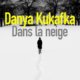 Danya Kukafka - Dans la neige