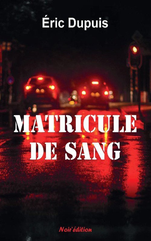 Eric Dupuis - Matricule de sang