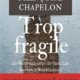 Françoise Chapelon - Trop fragile