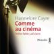 Hannelore Cayre - Comme au cinéma