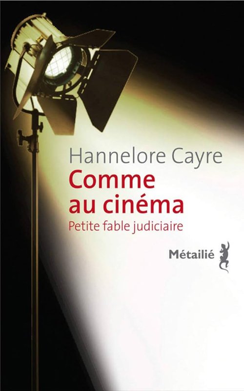 Hannelore Cayre - Comme au cinéma