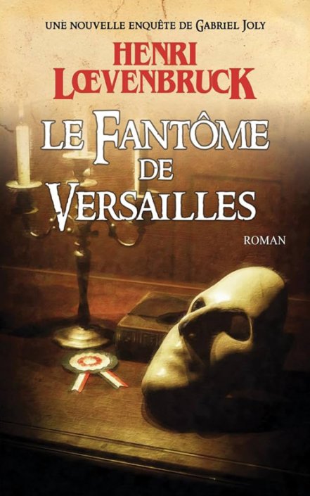 Henri Loevenbruck - Le fantôme de Versailles