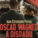 Jean-Christophe Portes - Oscar Wagner a disparu