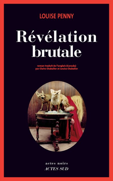 Louise Penny - Révélation brutale