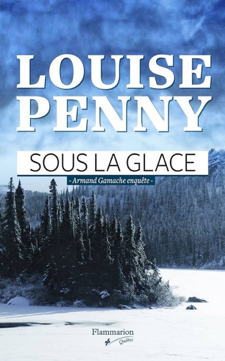 Louise Penny - Sous la glace