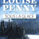 Louise Penny - Sous la glace