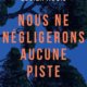 Lucien Nouis - Nous ne négligerons aucune piste