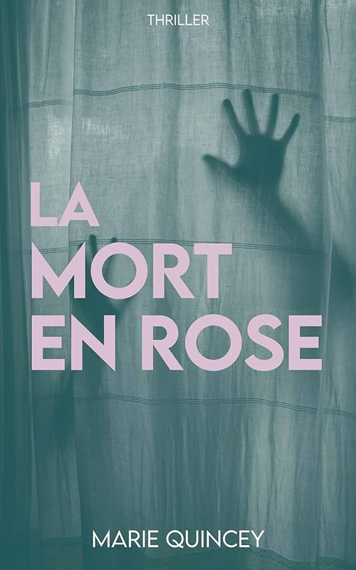 Marie Quincey - La mort en rose