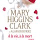 Mary Higgins Clark - A la vie à la mort