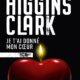 Mary Higgins Clark - Je t'ai donné mon coeur
