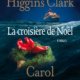 Mary Higgins Clark et Carol Higgins Clark - La croisière de Noël