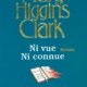 Mary Higgins Clark - Ni vue ni connue