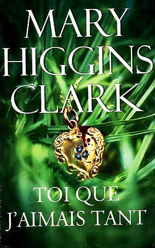 Mary Higgins Clark - Toi que j'aimais tant