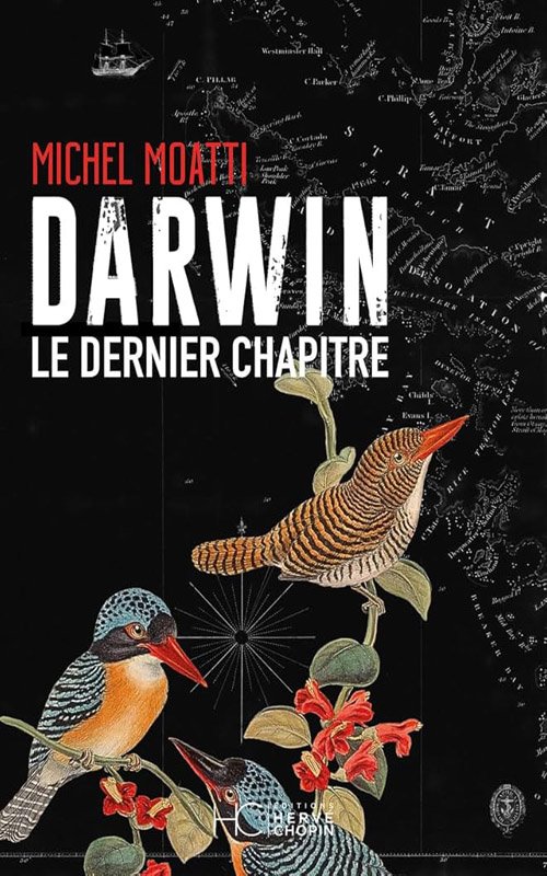 Michel Moatti - Darwin, le dernier chapitre