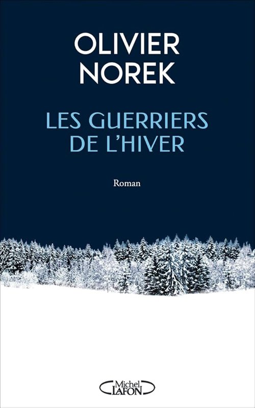 Olivier Norek - Les guerriers de l'hivers