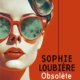 Sophie Loubière - Obsolète