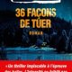 Stefan Ahnhem - 36 façons de tuer