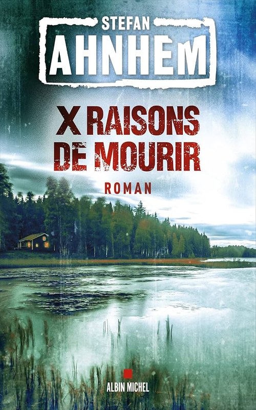 Stefan Ahnhem - X raisons de mourir