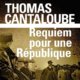 Thomas Cantaloube - Requiem pour une république