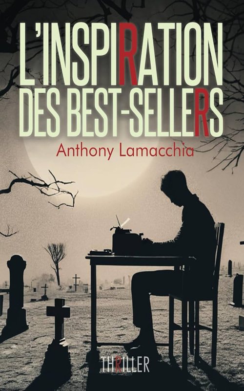 Anthony Lamacchia - L'inspiration des best-sellers