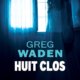 Greg Waden - Huit clos