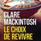 Clare Mackintosh - Le choix de revivre