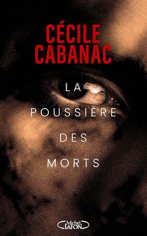 Cécile Cabanac - La poussière des morts