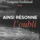 Grégoire Godinaud - Ainsi résonne l'oubli